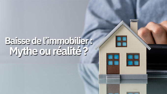 Article "Baisse de l'immobilier : mythe ou réalité ?" imagé par une photo représentée par une maquette d'une maison au premier plan et le buste d'une personne en arrière plan.